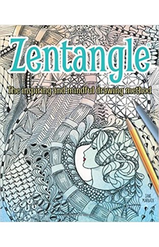 Zentangle: The Inspiring and Mindful Drawing Method - Paperback 